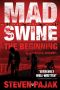 [Mad Swine 01] • Mad Swine · the Beginning